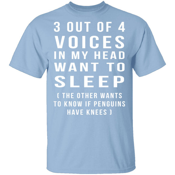 3 Out Of 4 Voices T-Shirt CustomCat