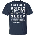 3 Out Of 4 Voices T-Shirt CustomCat