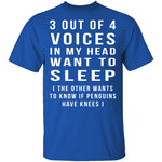 3 Out Of 4 Voices T-Shirt CustomCat