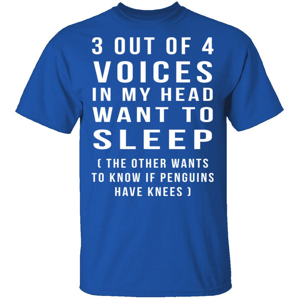 3 Out Of 4 Voices T-Shirt CustomCat