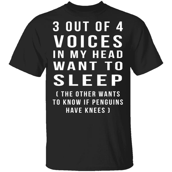 3 Out Of 4 Voices T-Shirt CustomCat