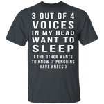 3 Out Of 4 Voices T-Shirt CustomCat
