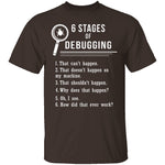 6 Stages Of Debugging T-Shirt CustomCat