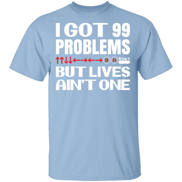99 Problems But Lives Aint One T-Shirt CustomCat