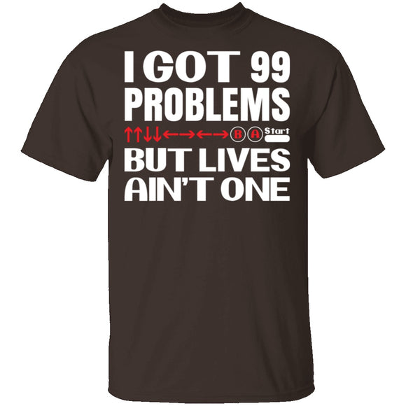 99 Problems But Lives Aint One T-Shirt CustomCat