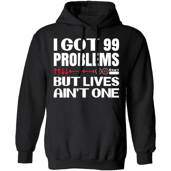 99 Problems But Lives Aint One T-Shirt CustomCat