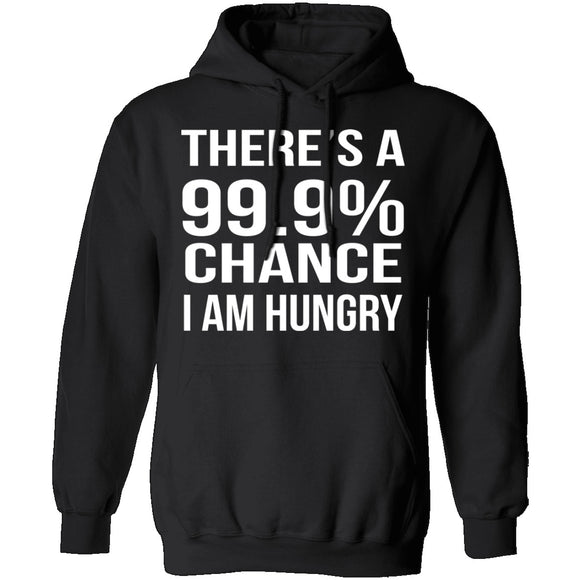 99.9% Chance Im Hungry T-Shirt CustomCat