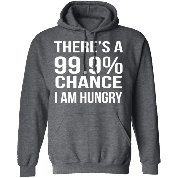 99.9% Chance Im Hungry T-Shirt CustomCat