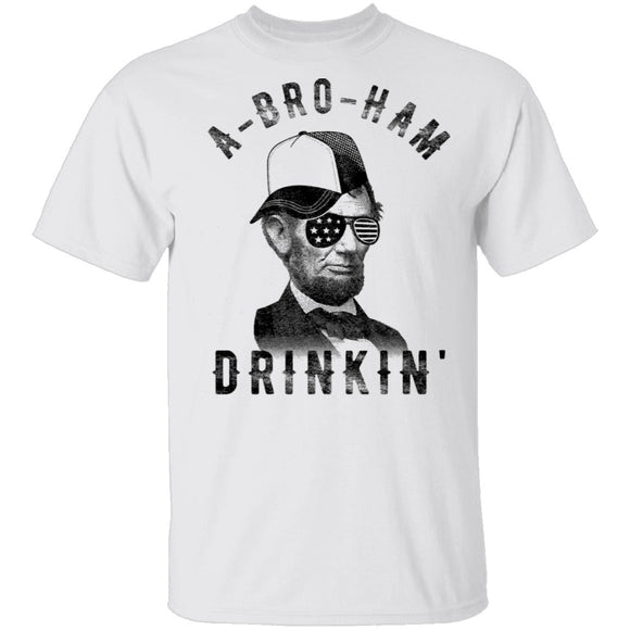 A Bro Ham Drinkin Abe Lincoln T-Shirt CustomCat