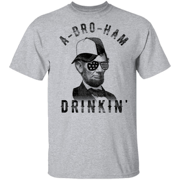 A Bro Ham Drinkin Abe Lincoln T-Shirt CustomCat