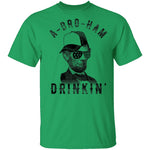 A Bro Ham Drinkin Abe Lincoln T-Shirt CustomCat