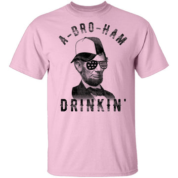 A Bro Ham Drinkin Abe Lincoln T-Shirt CustomCat