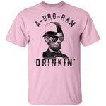 A Bro Ham Drinkin Abe Lincoln T-Shirt CustomCat