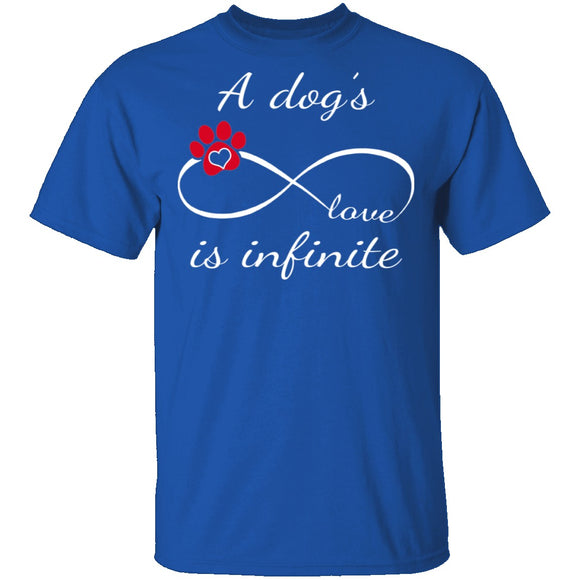 A Dog's Love Is Infinite T-Shirt CustomCat