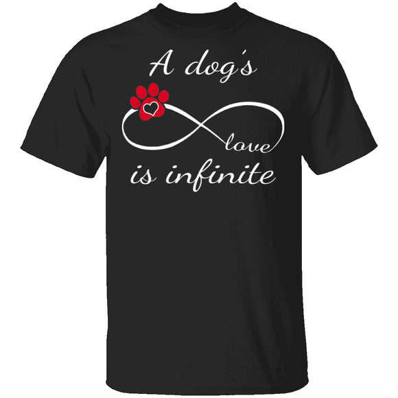 A Dog's Love Is Infinite T-Shirt CustomCat