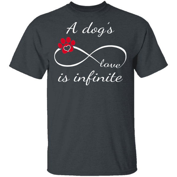 A Dog's Love Is Infinite T-Shirt CustomCat