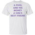 A Fool And His Money A Girl's Best Friend T-Shirt CustomCat