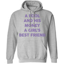 A Fool And His Money A Girl's Best Friend T-Shirt CustomCat