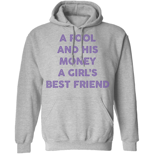 A Fool And His Money A Girl's Best Friend T-Shirt CustomCat