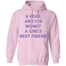 A Fool And His Money A Girl's Best Friend T-Shirt CustomCat