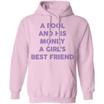 A Fool And His Money A Girl's Best Friend T-Shirt CustomCat