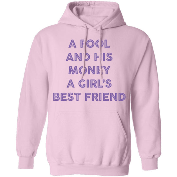 A Fool And His Money A Girl's Best Friend T-Shirt CustomCat