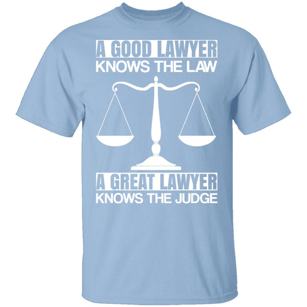 A Good Lawyer A Great Lawyer T-Shirt CustomCat
