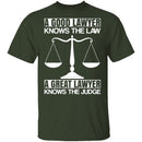 A Good Lawyer A Great Lawyer T-Shirt CustomCat
