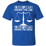 A Good Lawyer A Great Lawyer T-Shirt CustomCat