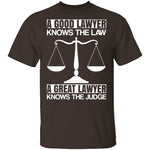 A Good Lawyer A Great Lawyer T-Shirt CustomCat