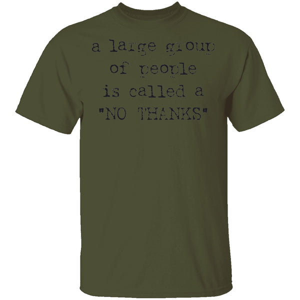 A Large Group of People is Called No Thanks T-Shirt CustomCat