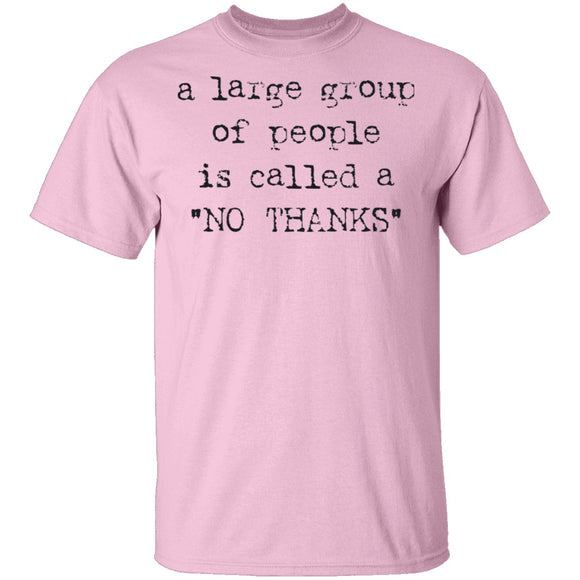 A Large Group of People is Called No Thanks T-Shirt CustomCat