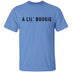 A Lil' Bougie T-Shirt CustomCat
