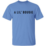 A Lil' Bougie T-Shirt CustomCat