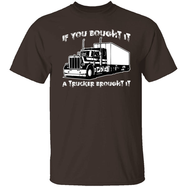 A Trucker Brought It T-Shirt CustomCat