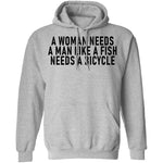 A Woman Needs A Man Like A Fish Needs A Bicycle T-Shirt CustomCat