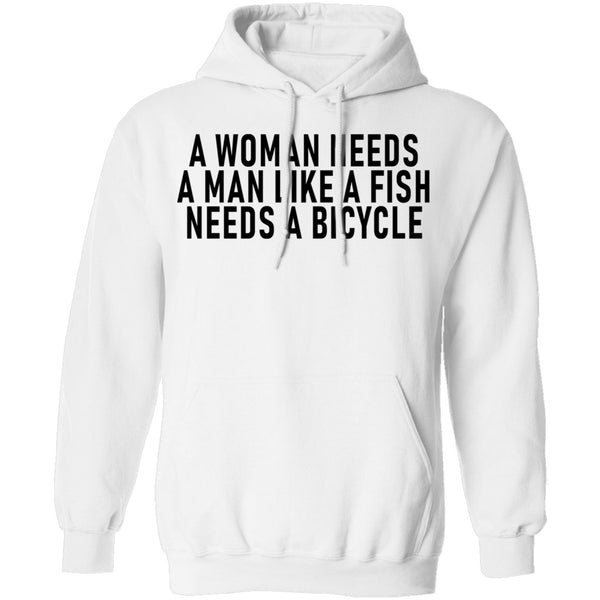 A Woman Needs A Man Like A Fish Needs A Bicycle T-Shirt CustomCat