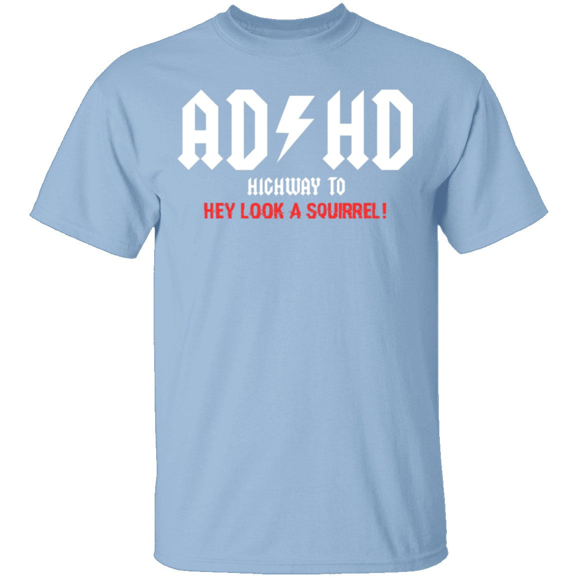 ADHD - T-Shirt | Gnarly Tees