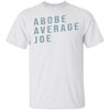 Above Average Joe T-Shirt CustomCat