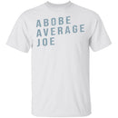 Above Average Joe T-Shirt CustomCat