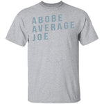 Above Average Joe T-Shirt CustomCat