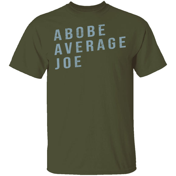 Above Average Joe T-Shirt CustomCat
