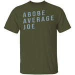 Above Average Joe T-Shirt CustomCat