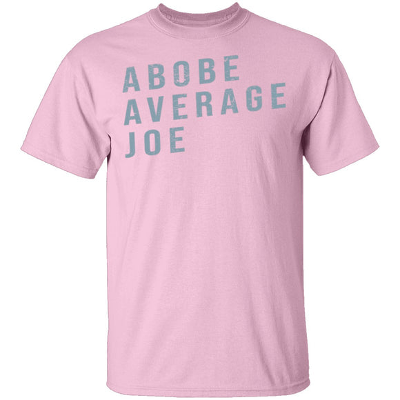 Above Average Joe T-Shirt CustomCat