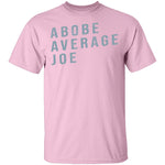 Above Average Joe T-Shirt CustomCat