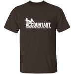 Accountant Fighting Off The Ladies T-Shirt CustomCat