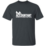 Accountant Fighting Off The Ladies T-Shirt CustomCat