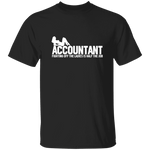 Accountant Fighting Off The Ladies T-Shirt CustomCat