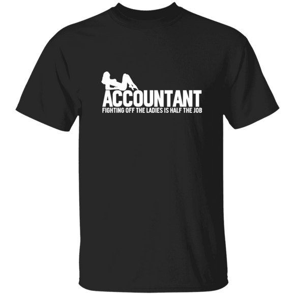 Accountant Fighting Off The Ladies T-Shirt CustomCat