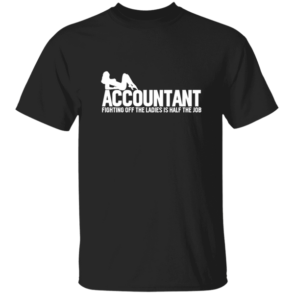 Accountant Fighting Off The Ladies T-Shirt CustomCat